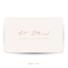 Load image into Gallery viewer, Art Ethical Gift Card